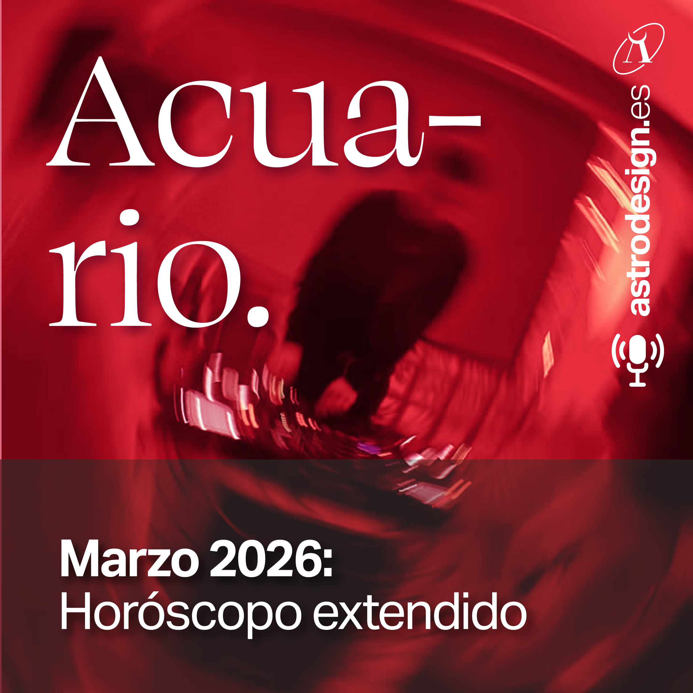 ACUARIO ♒️ Marzo 2026 Horóscopo Extendido