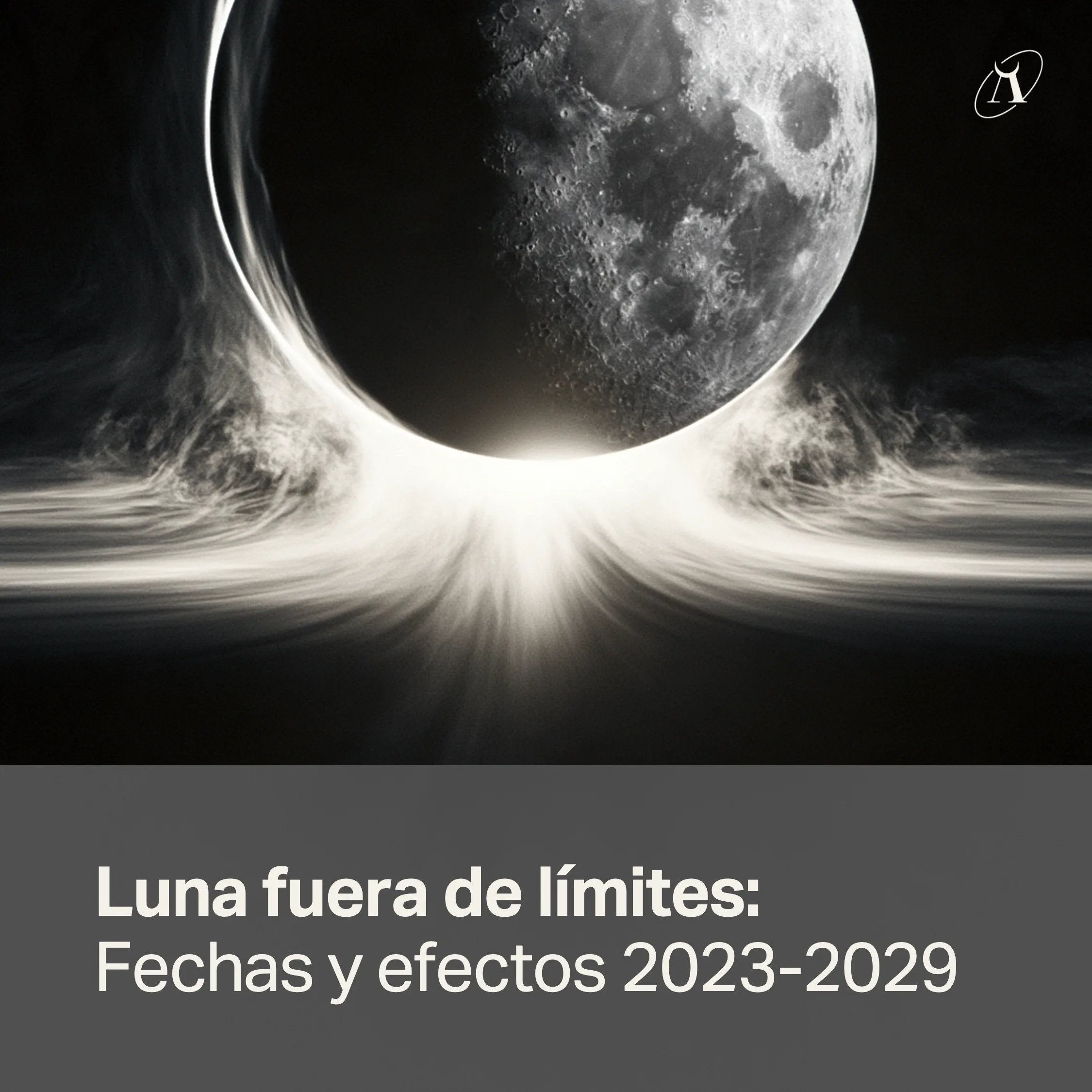 La Luna cortada por el encuadre sobre una línea de luz, con el titular Luna fuera de límites: fechas y efectos 2023-2029
