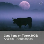 Toro en un prado con niebla bajo la luna llena: Luna llena en Tauro 2026, análisis y horóscopos